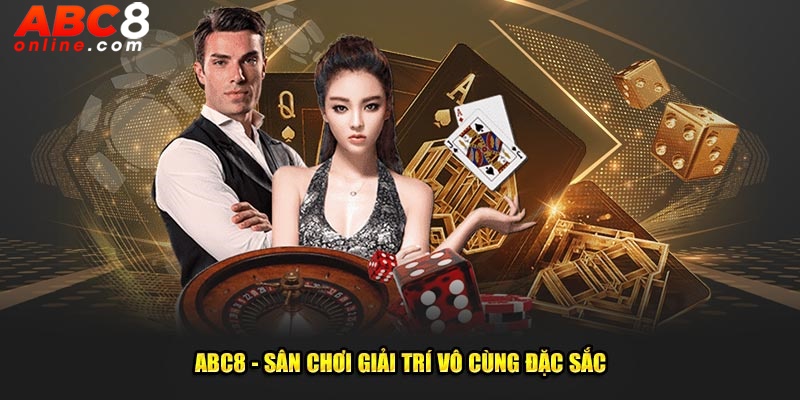 ABC8 - sân chơi giải trí vô cùng đặc sắc