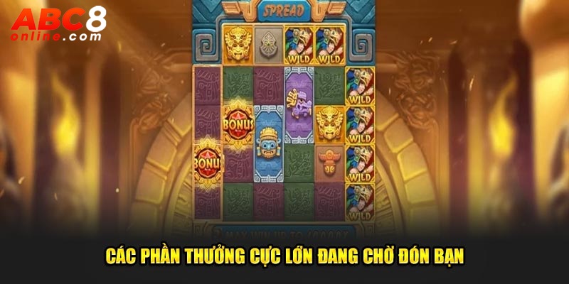 Các phần thưởng cực lớn đang chờ đón bạn
