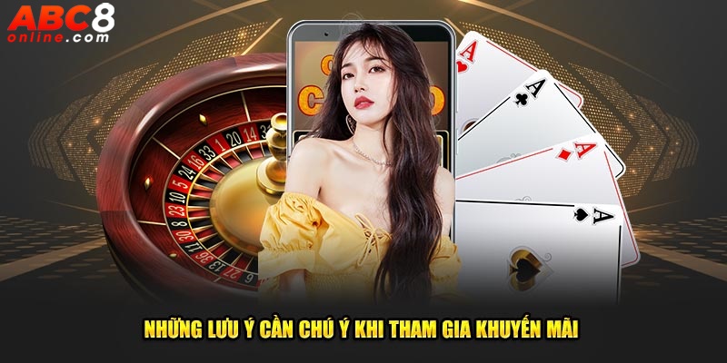 Những lưu ý cần chú ý khi tham gia khuyến mãi