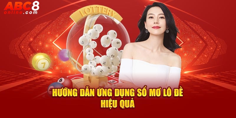 Hướng dẫn cách thức ứng dụng sổ mơ lô đề luôn thắng đậm
