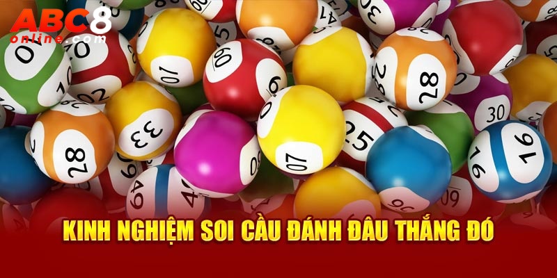 Kinh nghiệm soi cầu đánh đâu thắng đó