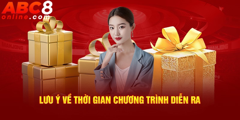 Lưu ý về thời gian chương trình diễn ra