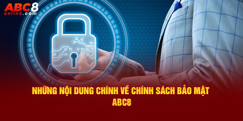Những nội dung chính về chính sách bảo mật ABC8
