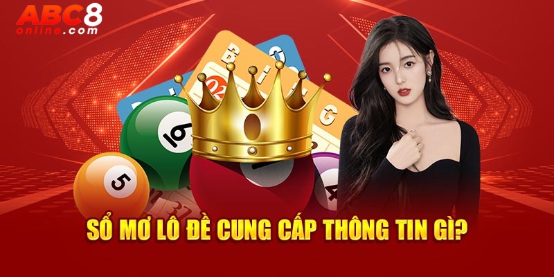 Sổ mơ lô đề cung cấp thông tin gì?