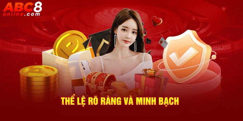 Thể lệ rõ ràng và minh bạch