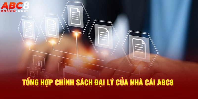 Tổng hợp chính sách đại lý của nhà cái ABC8